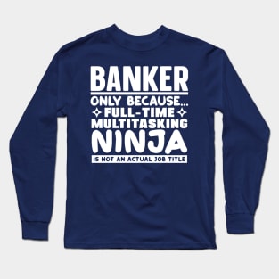 Banker Ninja Long Sleeve T-Shirt